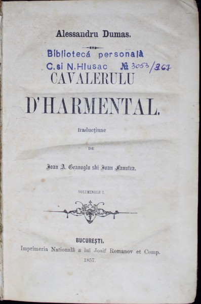 ALESSANDRU DUMAS, CAVALERUL D'HARMENTAL traducere de IOAN A. GEANOGLU si IOAN FANUTZA - BUCURESTI, 1857