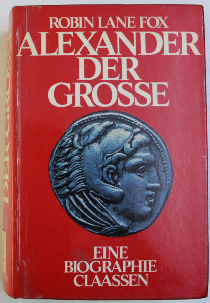 ALEXANDER DER GROSSE - EINE BIOGRAPHIE von ROBIN LANE FOX , 1974