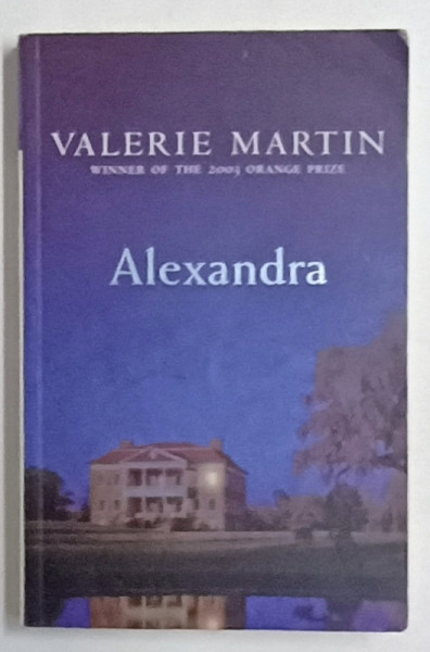 ALEXANDRA by VALERIE MARTIN , 2005