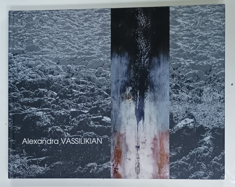 ALEXANDRA VASSILIKIAN  , DIN NOAPTEA PAMANTULUI , ALBUM DE ARTA CU TEXT IN ROMANA  SI ENGLEZA , 2025,  DEDICATIE *