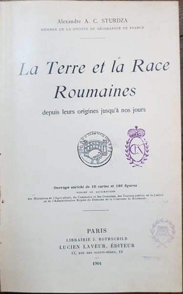 Alexandre A. C. STURDZA, La Terre et la Race Roumaines - Paris, 1904