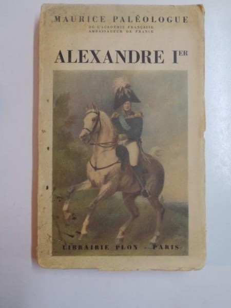 ALEXANDRE Ier UN TSAR ENIGMATIQUE par MAURICE PALEOLOGUE  1937