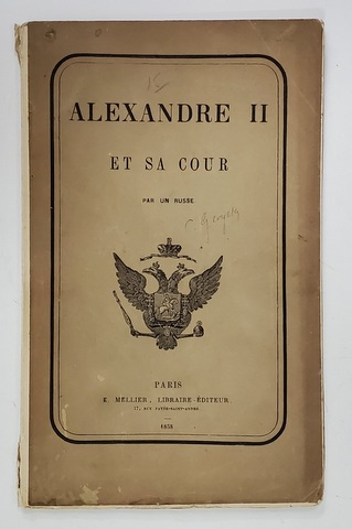 ALEXANDRE II ET SA COUR par UN RUSSE , 1858