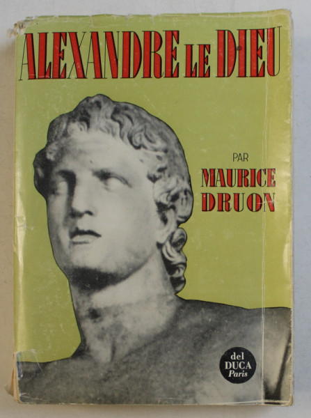 ALEXANDRE LE DIEU par MAURICE DRUON , 1958