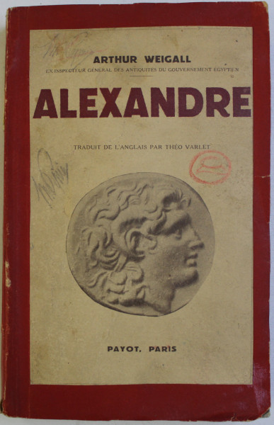ALEXANDRE LE GRAND par ARTHUR WEIGALL , 1934