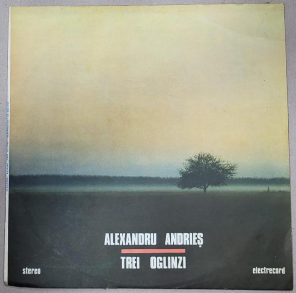 ALEXANDRU ANDRIES - TREI OGLINZI, DISC VYNIL, 1989