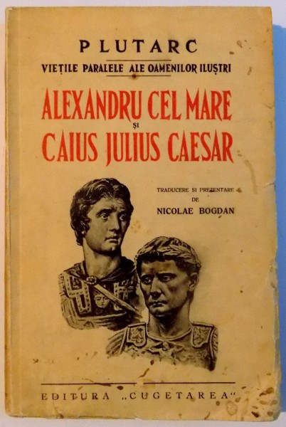 ALEXANDRU CEL MARE SI CAIUS JULIUS CAESAR de NICOLAE BOGDAN