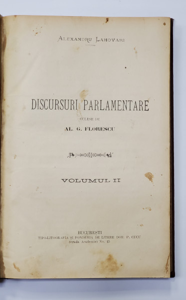 ALEXANDRU LAHOVARI, DISCURSURI PARLAMENTARE culese de AL. G. FLORESCU, VOL. II - BUCURESTI,