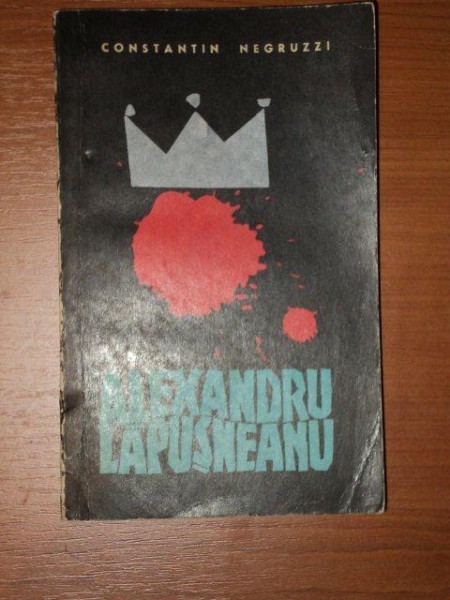 ALEXANDRU LAPUSNEANU-COSTACHE NEGRUZZI  BUCURESTI 1966