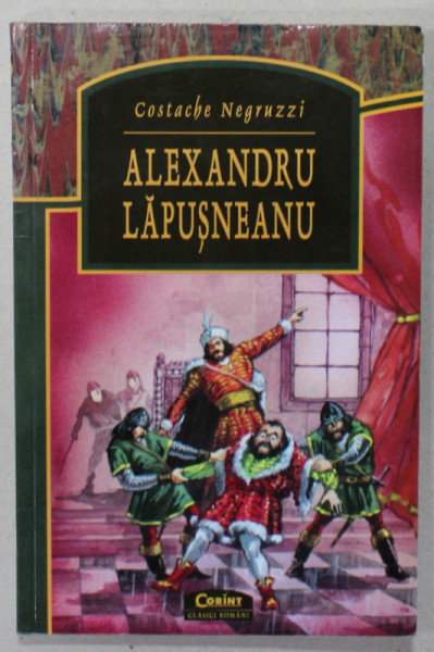 ALEXANDRU  LAPUSNEANU de COSTACHE NEGRUZZI , 2002