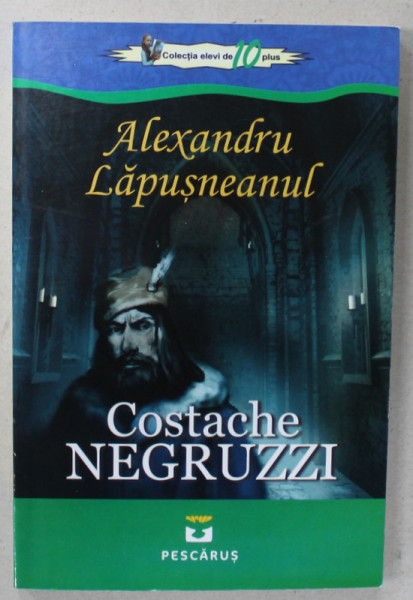 ALEXANDRU LAPUSNEANUL de COSTACHE NEGRUZZI  , 2014