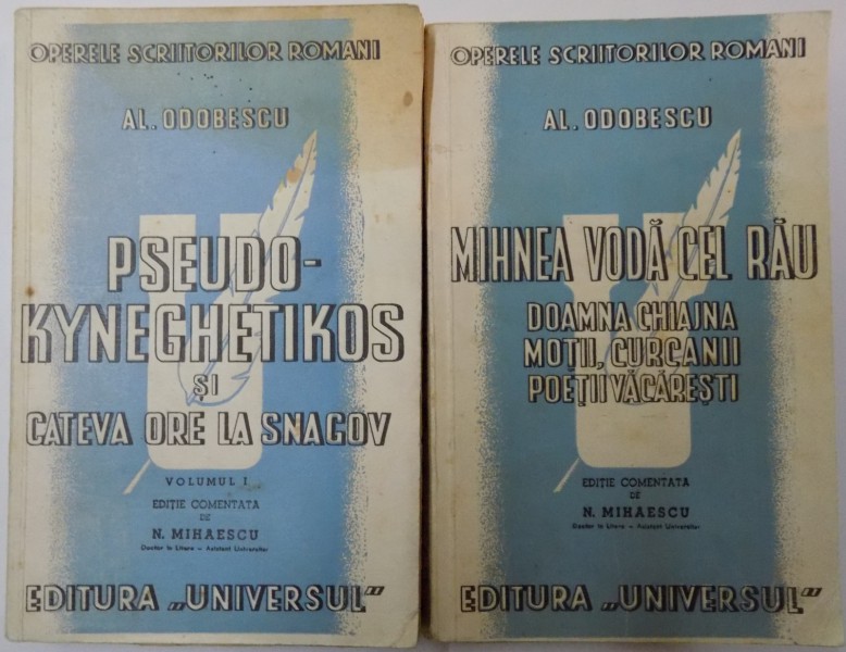 ALEXANDRU ODOBESCU , 2 VOLUME , EDITIE COMENTATA de N. MIHAESCU , 1943