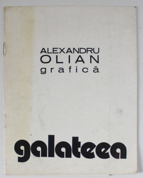 ALEXANDRU OLIAN , GRAFICA , CATALOG DE EXPOZITIE , 1984