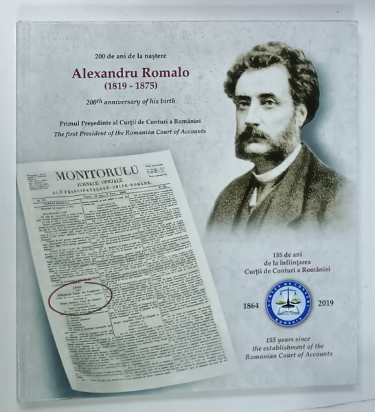 ALEXANDRU ROMALO ( 1819 - 1875 )  200 DE ANI DE LA NASTERE  , ALBUM ILUSTRAT CU TEXT IN ROMANA SI ENGLEZA , CONTINE FOTOGRAFII CU TEXT  SI REPRODUCERI DE TIMBRE  , 2019