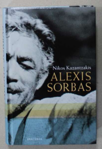 ALEXIS SORBAS von NIKOS KAZANTZAKIS , EDITIE IN LIMBA GERMANA , 2008
