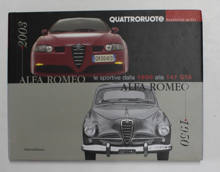 ALFA ROMEO - LE SPORTIVE DALLA 1900 ALLA 147 GTA , 2003