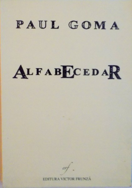 ALFABECEDAR de PAUL GOMA, 2004 * PREZINTA URME DE INDOIRE