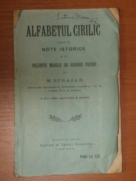 ALFABETUL CHIRILIC URMAT DE NOTE ISTORICE SI DE FELURITE MODELE DE SCRIERE VECHE de M. STRAJAN, CRAIOVA 1897
