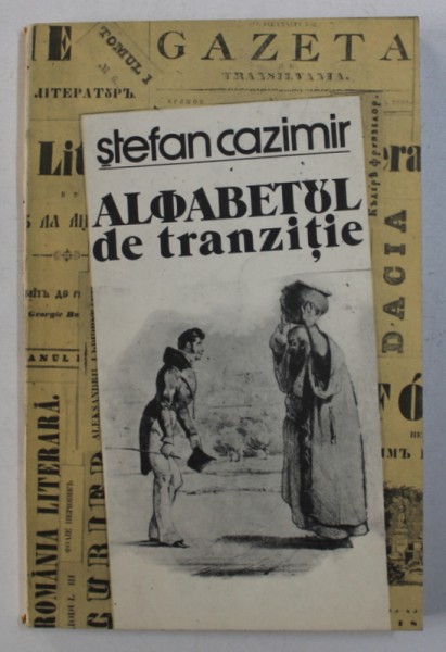 ALFABETUL DE TRANZITIE de STEFAN CAZIMIR, 1986 *CONTINE DEDICATIA AUTORULUI