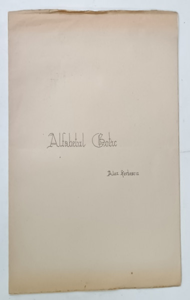ALFABETUL GOTIC , MAPA CU SCHITE SI EXERCITII CALIGRAFICE DE0SENATE MANUAL  de ALEX . SERBESCU , SCOALA  SUPERIOARA DE ARHITECTURA , BUCURESTI , PERIOADA INTERBELICA