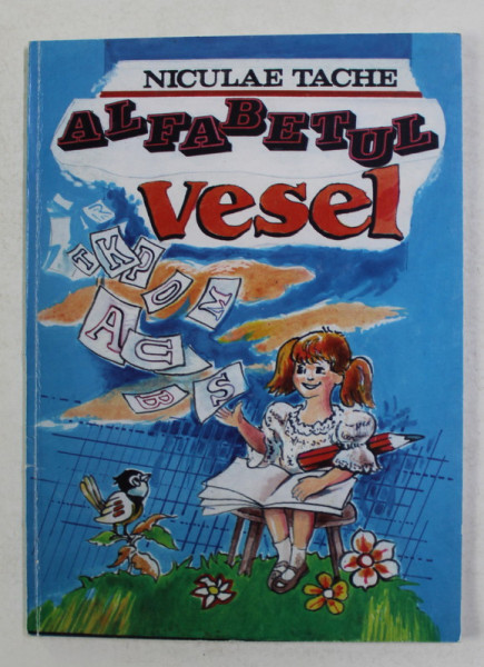 ALFABETUL  VESEL  de NICULAE TACHE , ilustratii de FLORIN CREANGA , 2008 , DEDICATIE *