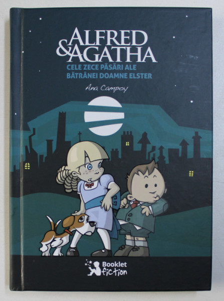 ALFRED &amp; AGATHA - CELE ZECE PASARI ALE BATRANEI DOAMNE ELSTER de ANA CAMPOY , 2015