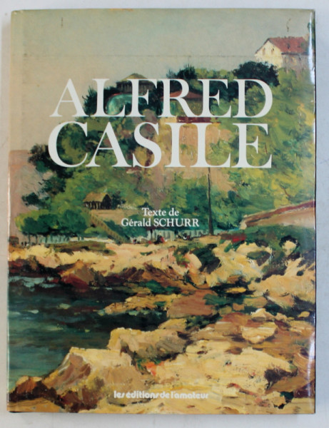 ALFRED CASILE ( 1848 - 1909 ) , texte de GERALD SCHURR , 1990