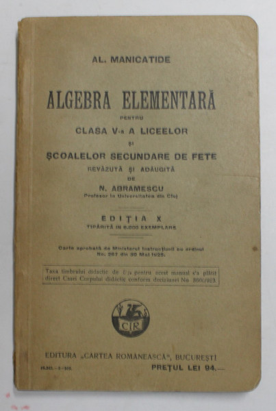 ALGEBRA ELEMENTARA PENTRU CLASA V -A A LICEELOR de N. ABRAMESCU , EDITIA X , 1929
