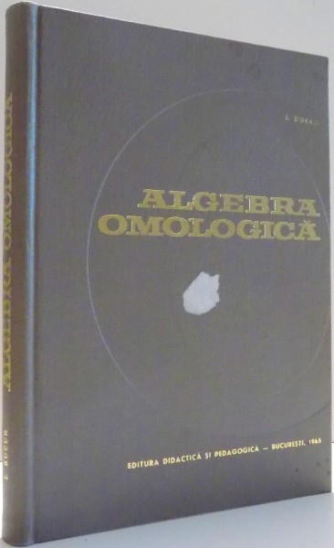 ALGEBRA OMOLOGICA de I. BUCUR , 1965