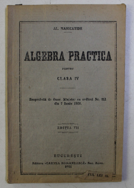 ALGEBRA PRACTICA PENTRU CLASA a - IV - a de AL. MANICATIDE , 1921