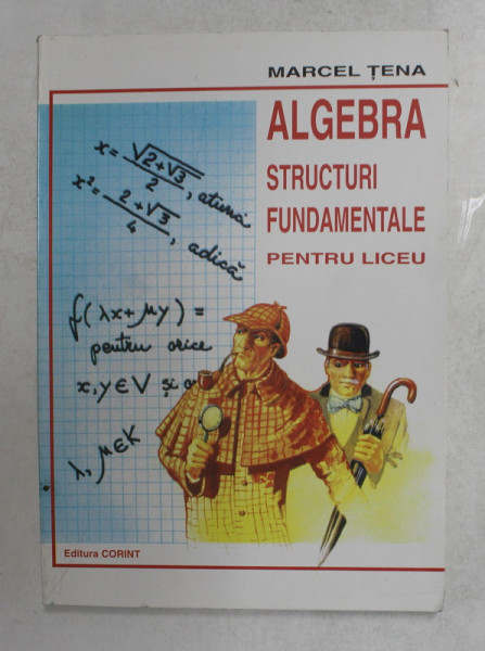 ALGEBRA - STRUCTURI FUNDAMENTALE PENTRU LICEU de MARCEL TENA , 1996