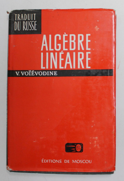 ALGEBRE LINEAIRE par  V. VOIEVODINE , 1976