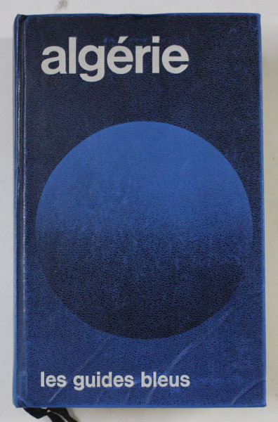 ALGERIE , LES GUIDES BLEUS , 1977