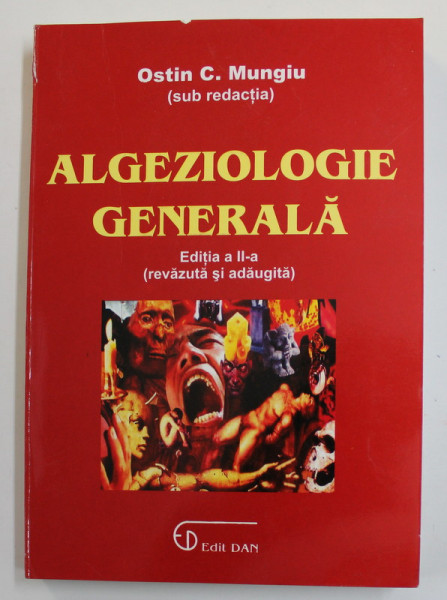 ALGEZIOLOGIE GENERALA , sub redactia lui OSTIN C. MUNGIU , 2007
