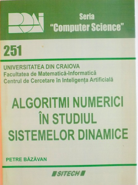 ALGORITMI NUMERICI IN STUDIUL SISTEMELOR DINAMICE de PETRE BAZAVAN, 2005