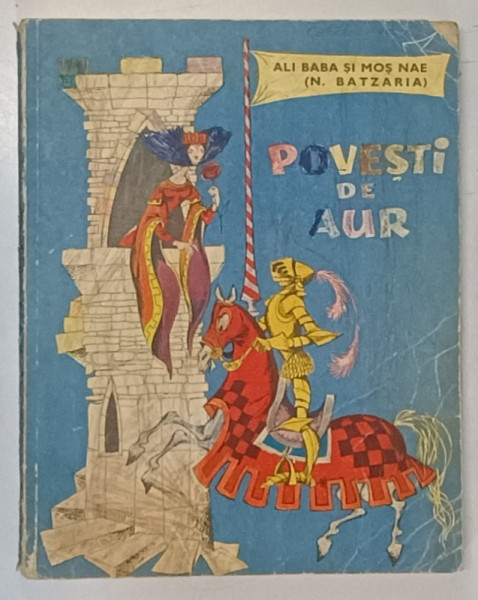 ALI BABA SI MOS NAE (N. BATZARIA) - POVESTI DE AUR, COPERTA SI ILUSTRATII DE RUSZ LIVIA, 1968
