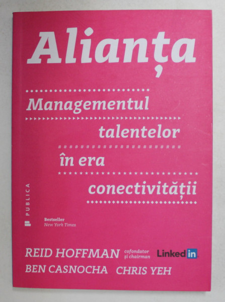 ALIANTA - MANAGEMENTUL TALENTELOR IN ERA CONECTIVITAII de REID HOFFMAN ...CHRIS YEH , 2016