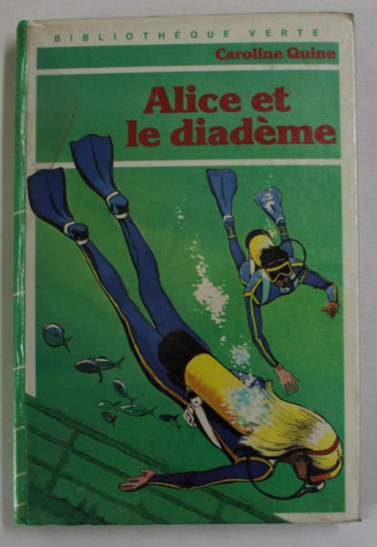 ALICE ET LE DIADEME par CAROLINE QUINNE , illustrations d ' ALBERT CHAZELLE , 1969