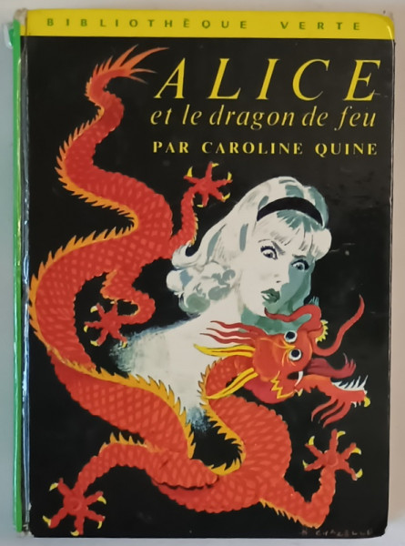ALICE ET LE DRAGON DE FEU par CAROLINE QUINE , illustrations par ALBERT CHAZELLE , 1964