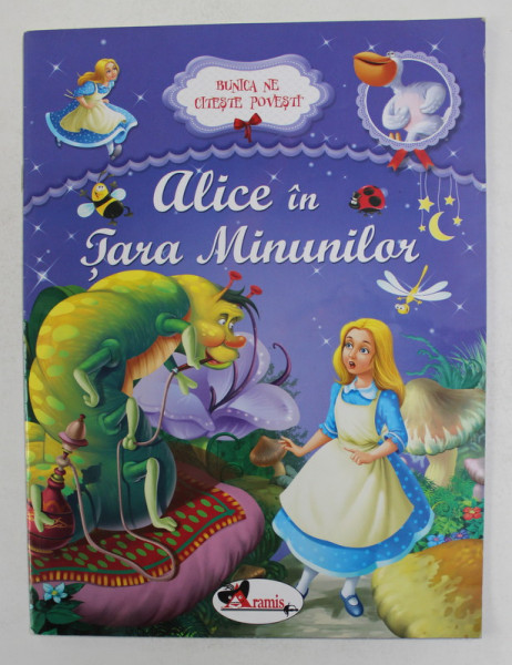 ALICE IN TARA MINUNILOR , COLECTIA ' BUNICA NE CITESTE POVESTI ' , 2015 , PREZINTA URME DE UZURA *