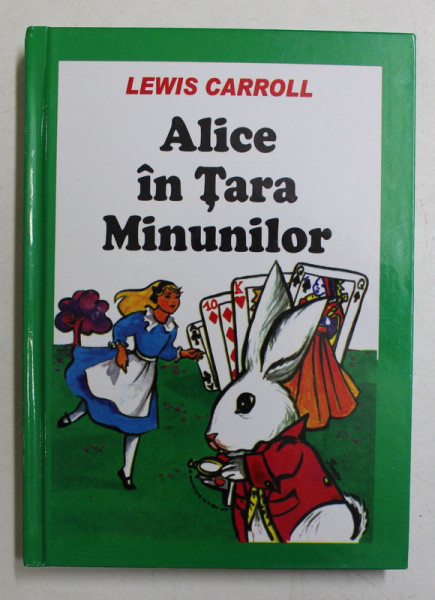 ALICE IN TARA MINUNILOR de LEWIS CARROLL , 2005 *MICI INSEMNARI PE PAGINA DE TITLU