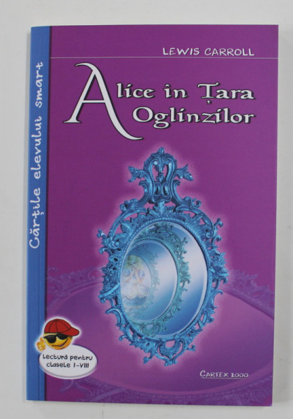 ALICE IN TARA OGLINZILOR de LEWIS CARROLL , 2021