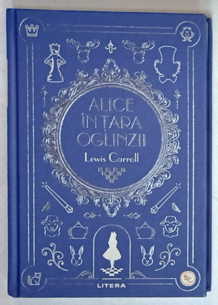 ALICE IN TARA OGLINZII de LEWIS CARROLL , ilustratii de JOHN TENNIEL , 2024, COPERTA CARTONATA