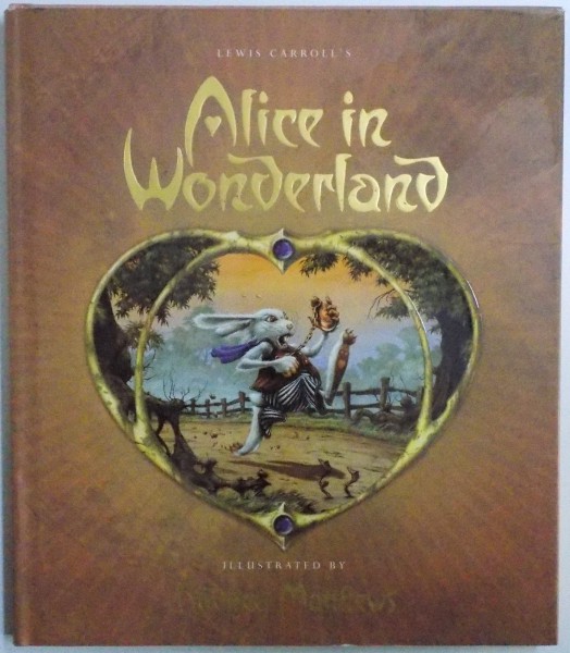 ALICE IN WONDERLAND by LEWIS CARROLL , illustrated by RODNEY MATTHEWS , 2008