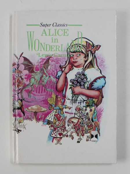 ALICE 'S ADVENTURES IN WONDERLAND and  THE THROUGH THE LOOKING - GLASS by LEWIS CARROLL , ABRIGED EDITION ,1896 , EDITIE ANASTATICA , RETIPARITA IN 1988