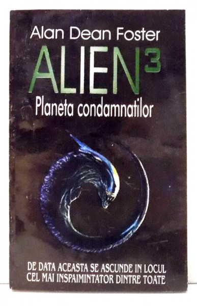 ALIEN 3 - PLANETA CONDAMNATILOR de ALAN DEAN FOSTER , 1979
