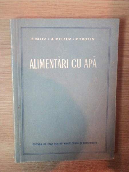 ALIMENTARI CU APA de E. BLITZ , A. MELZER , P. TROFIN , 1955