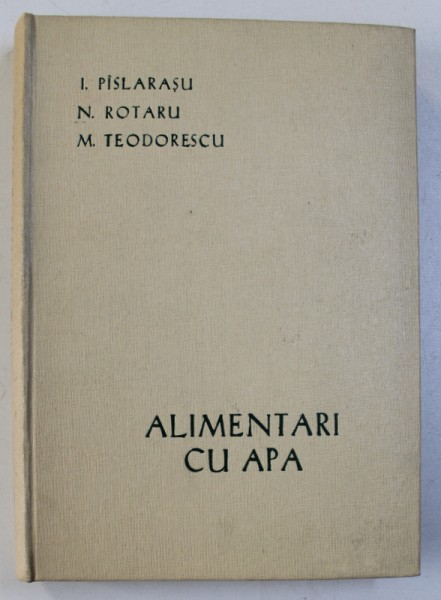 ALIMENTARI CU APA de I. PASLARASU ...M . TEODORESCU , 1964 , DEDICATIE*