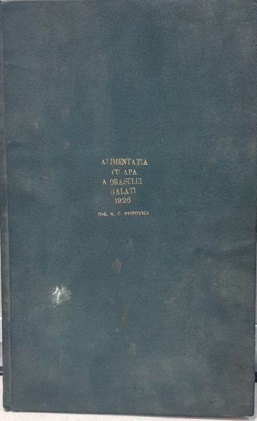 ALIMENTATIA CU APA A ORASULUI GALATI - N. C. POPOVICI 1926