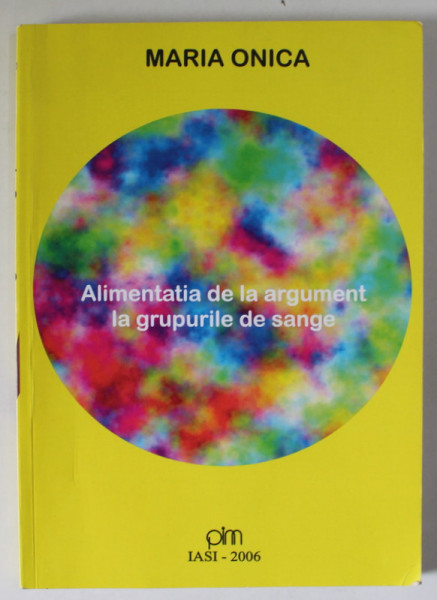 ALIMENTATIA DE LA ARGUMENT LA GRUPURILE DE SANGE de MARIA ONICA  , 2006